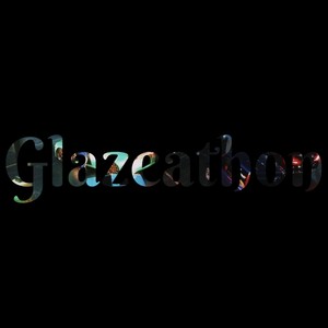 GlazeaThon (freestyle) [Explicit]