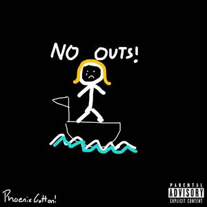 No Outs! (feat. BeatsByNix) [Explicit]