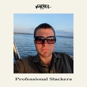 Professional Slackers (Explicit)