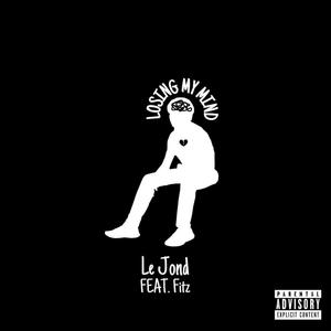 Losing My Mind (feat. Fitz) [Explicit]