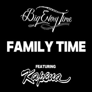 Family Time (feat. Kapena)