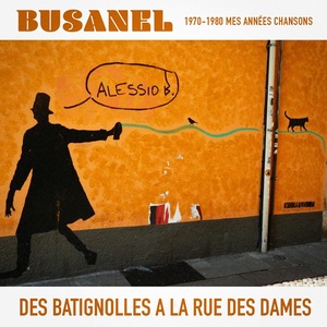 Des Batignolles à la rue des Dames (Mes années chansons 1970-1980)