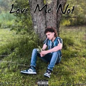 Love Me Not (feat. Jordan LaFaver) [Explicit]