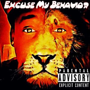 Excuse My Behavior (Explicit)