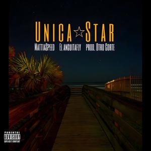 Unica Star (feat. El AnguitaFly) [Explicit]