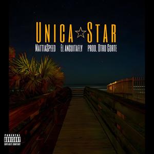 Unica Star (feat. El AnguitaFly) (Explicit)