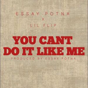 You Cant Do It Like Me (feat. Lil Flip) [Explicit]