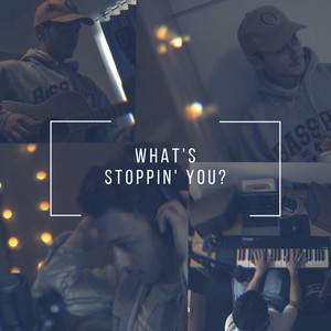 What's Stoppin' You?