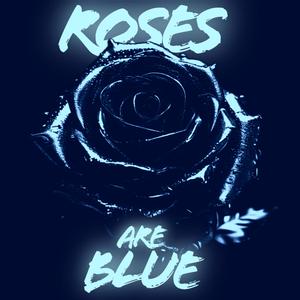 Roses Are Blue