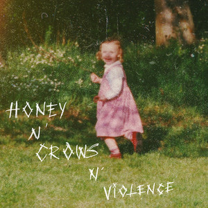 Honey n’ Crows n’ Violence
