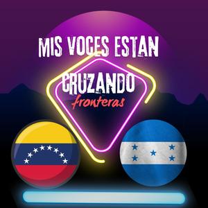 Mis Voces Estan Cruzando Frontera