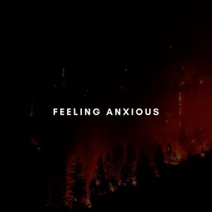 Feeling Anxious