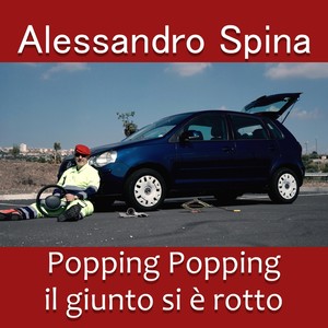 Popping Popping... il giunto si è rotto