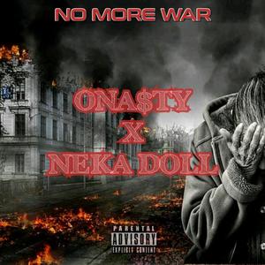 No More War (feat. Neka Doll) [Explicit]