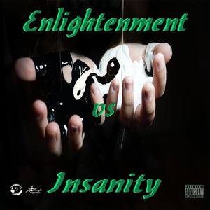 Enlightenment vs. Insanity