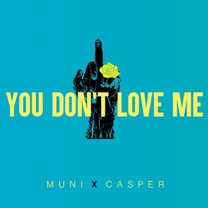 Muni - You Don't Love Me