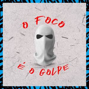 O Foco é o Golpe (Explicit)