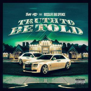 Truth to be told (feat. Bosslife Big Spence) [Explicit]