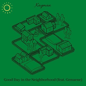 Kayman - Good Day in the Neighborhood(feat. Geneune) (Explicit)