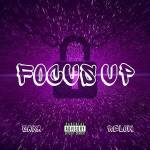 Focus Up (feat. Saka) (Explicit)