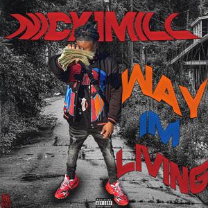 Way I'm Living (Explicit)