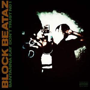 BLOCK BEATAZ (feat. don’t trust n0 1) [Explicit]