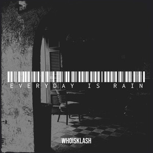 Everyday Is Rain (Explicit)