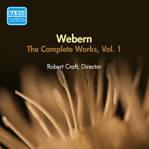 Webern, A.: Works (Complete) , Vol. 1 (Robert Craft) [1957]