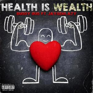 Health Is Wealth (feat. JaysenLazy)