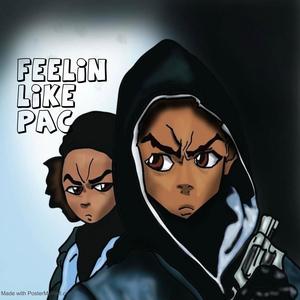 Feelin Like Pac (feat. MainVillainBari) (Explicit)