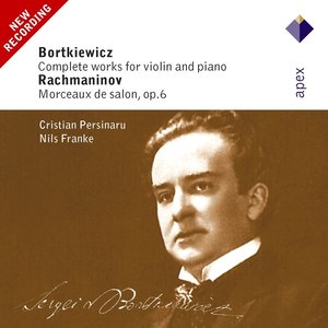 Bortkiewicz: Complete Works For Violin And Piano; Rachmaninov: Morceaux De Salon, Op. 6