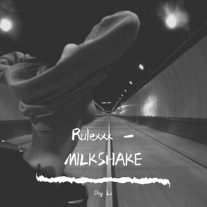 Rulexxx - MILKSHAKE