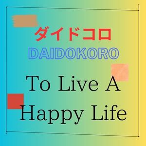 To Live A Happy Life