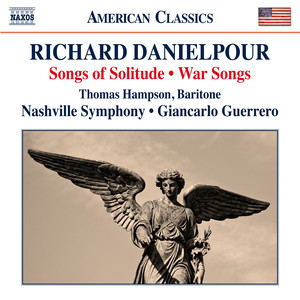 Danielpour, R.: Songs of Solitude / War Songs / Toward The Splendid City (Hampson, Nashville Symphony, Guerrero)