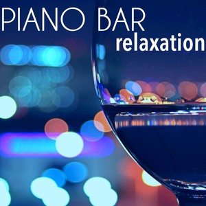 Piano Bar Relaxation – Jazz Music: Relaxing Smooth Jazz Music for Dinner Background & Cocktail Party