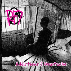 Addictions & Heartache (Explicit)