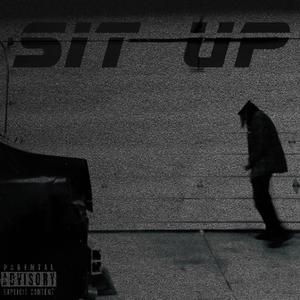 Sit Up (feat. DeshawnTheRealist) [Explicit]