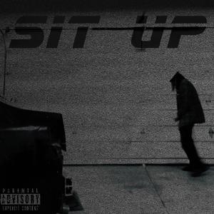 Sit Up (feat. DeshawnTheRealist) (Explicit)
