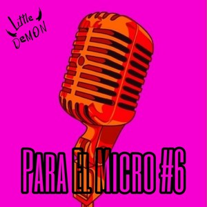 Para El Micro #6 (Explicit)