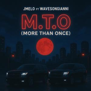 JMelo - M.T.O (More Than Once) (feat. WAVESONGIANNI) (Explicit)