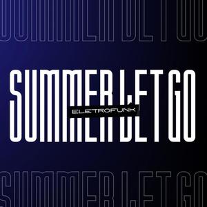 SUMMER LET GO ELETROFUNK (feat. MC Vitinho Avassalador) (Explicit)