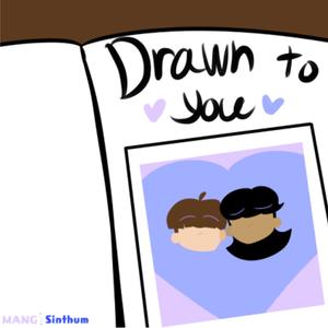 Drawn to You