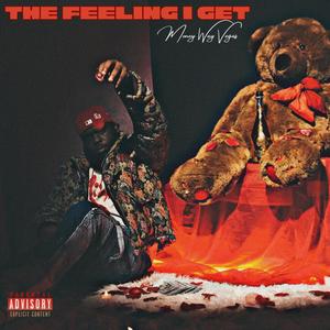 The Feeling I Get (Explicit)