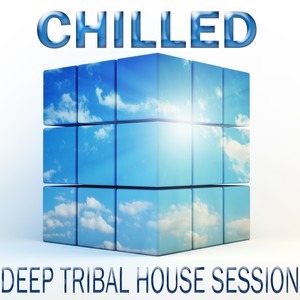 Chilled Deep Tribal House Session