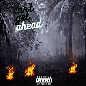 Can't get ahead (Explicit)