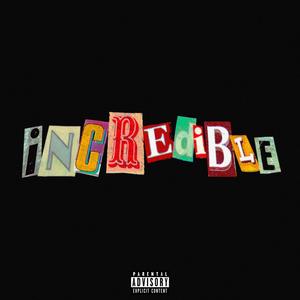 INCREDIBLE (feat. NOVALEAN) [Explicit]