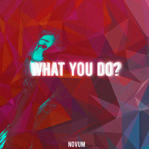 What You Do?