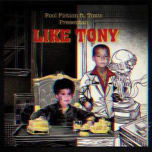 Like Tony(feat. Toxic) (Explicit)