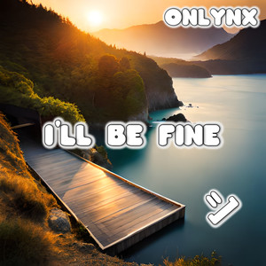 I'll be fine