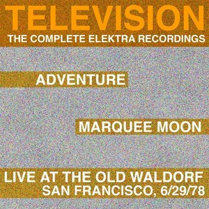 Marquee Moon/Adventure/Live At The Waldorf (The Complete Elektra Recordings Plus Liner Notes)